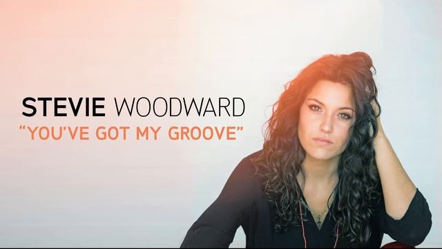 'You've Got My Groove' by Stevie Woodward смотреть онлайн