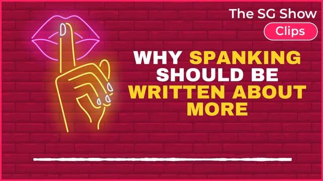 Why Spanking Should be Written About More - The SG Show Clips смотреть онлайн