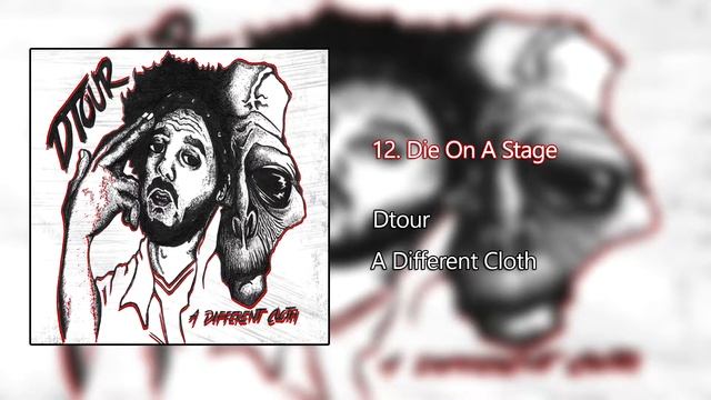 12. Dtour - (A DIFFERENT CLOTH) Die On A Stage смотреть онлайн