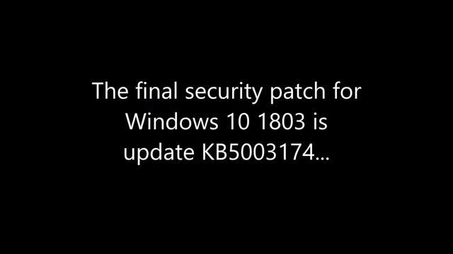 Final security patch for Windows 10 1803 users... смотреть онлайн