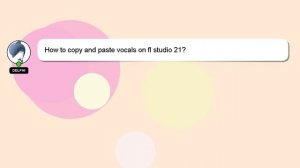 How to copy and paste vocals on fl studio 21?