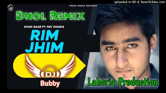 Rim Jhim Dhol Remix Khan Saab Ft Dj Bubby By Lahoria Production New Punjabi Song Dhol Remix 2022 Mi