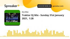 Traktor DJ Mix - Sunday 31st January 2021,  1:28 (made with Spreaker)