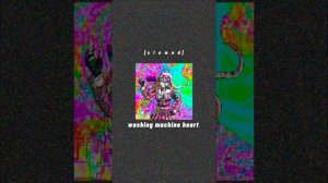 mistki - washing machine heart [s l o w e d]