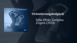 Såña Ølzkè Gæšpäns - Orientierungslosigkeit