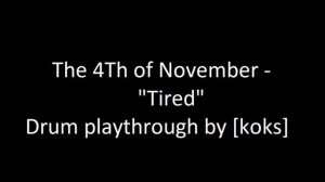 The 4th of November - Tired