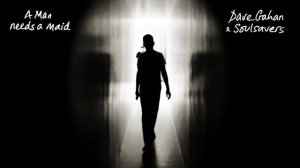 Dave Gahan, Soulsavers - A Man Needs A Maid (Official Audio)