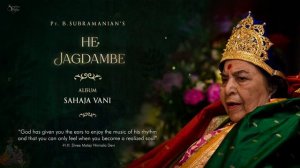 He Jagadambe _ Pt. B. Subramanian _ Sahaja Vani
