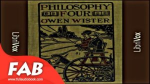 Philosophy 4 A Story of Harvard University Full Audiobook by Owen WISTER by General Fiction