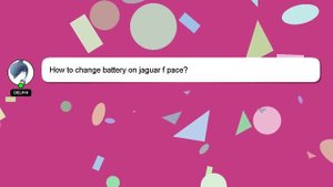How to change battery on jaguar f pace?