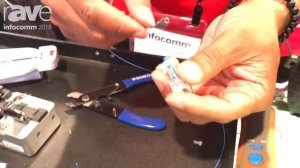 InfoComm 2018: OCC Talks About Its Fiber Optic Cable Termination Tool