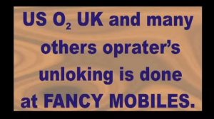 Adjust US O2 UK and many others operator's unlocking is done   here at FANCY MOBILES.