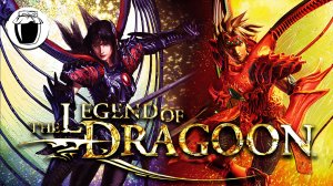 The Legend of Dragoon — незабываемая легенда PlayStation (Банка Джема 51)