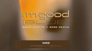 Im Good (Blue) (Wes Remix)