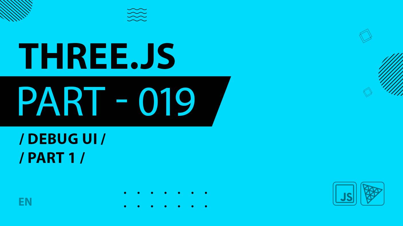 Three.js - 019 - Debug UI - Part 1
