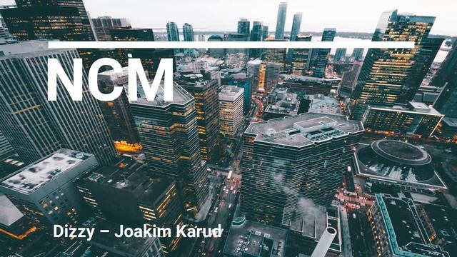 NoCopyRightMusic Dizzy – Joakim Karud смотреть онлайн