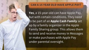 Can a 15 year old have Apple Pay?