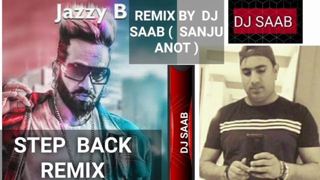 JAZZY B STEP BACK REMIX | DJ SAAB | ANOT PRODUCTION | SANJU ANOT #jazzyb #step #back смотреть онлайн