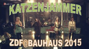 Katzenjammer. zdf@bauhaus 2015