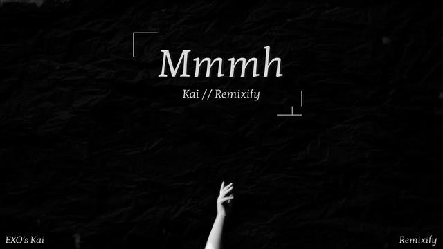 Kai ( EXO ) - Mmmh ( Soups Remix )