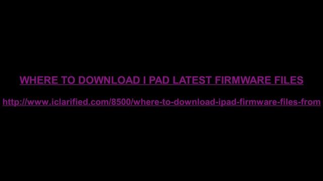 iphone ipad latest firmware files download from here смотреть онлайн