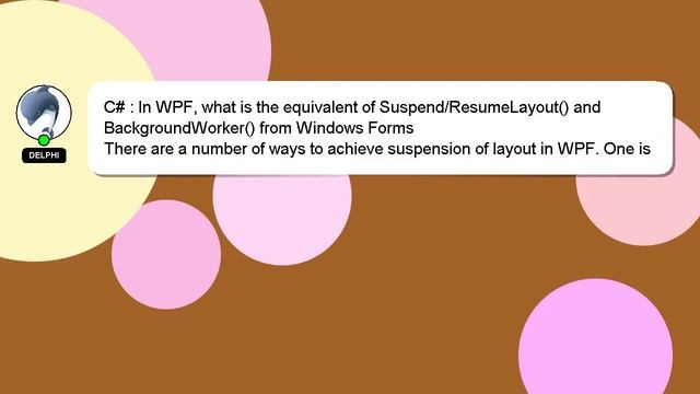 C# : In WPF, what is the equivalent of Suspend/ResumeLayout() and BackgroundWorker() from Windows F смотреть онлайн