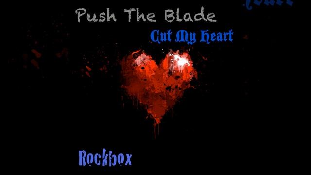 Push the Blade (Cut My Heart) смотреть онлайн