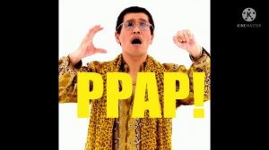 PPAP. I HAVE A PEN I HAVE A APPLE. SONG