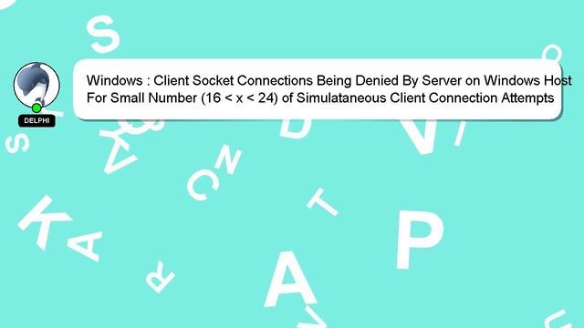 Windows : Client Socket Connections Being Denied By Server on Windows Host For Small Number (16 x смотреть онлайн