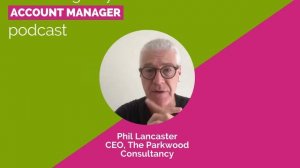 How to have a successful career in account agency management - quote from Phil Lancaster