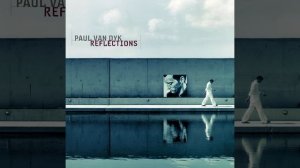 Paul van Dyk - Reflections (Full Album)
