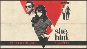 She & Him - I'll Never Be Free (Audio)