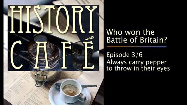 History Café: Who won the Battle of Britain? Episode 3/6 смотреть онлайн