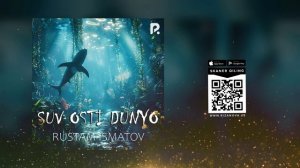 Rustam Ismatov - Suv osti dunyo | Рустам Исматов - Сув ости дунёси (AUDIO)