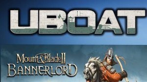 Прохождение Mount & Blade II Bannerlord \ UBOAT (ч.1)