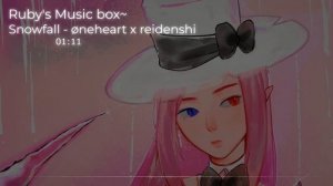 Snowfall - øneheart x reidenshi - Music box Cover