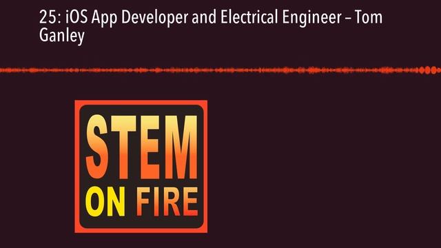 25: iOS App Developer and Electrical Engineer – Tom Ganley