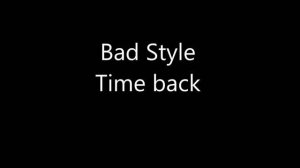 Bad style - Time Back