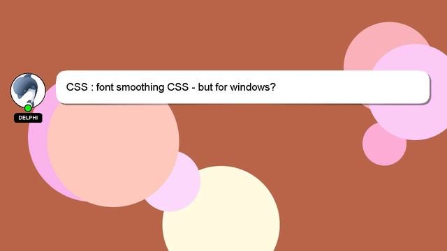 CSS : font smoothing CSS - but for windows? смотреть онлайн
