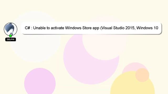 C# : Unable to activate Windows Store app (Visual Studio 2015, Windows 10 Version 1511)
