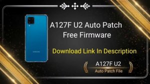 Samsung A12 A127F U2 AutoPatch Free Firmware NG Permanent Fix After Resat Network Lost Fix
