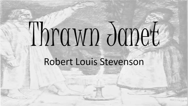 Robert Louis Stevenson - Thrawn Janet смотреть онлайн