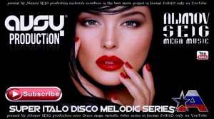 MEGA italo disco A V S Y collectioN  [ 419 ] AlimovSEIG production [ Dolby Surround ] 1080p.