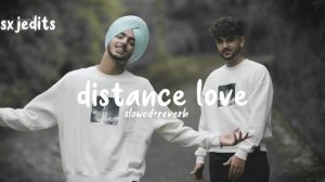 distance love/  slowed+reverb/  sxjedits