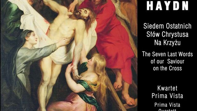 Die 7 letzten Worte unseres Erlosers am Kreuze (The 7 Last Words) , Op. 51, Hob.III:50-56... смотреть онлайн