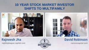 10 Year Stock Market Investor Shifts to Multifamily - with Rajneesh Jha