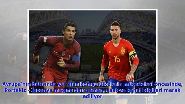 Portekiz - İspanya maçı ne zaman, saat kaçta, hangi kanalda? смотреть онлайн