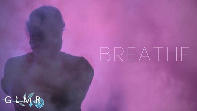 GLMR - Breathe (Official Audio)