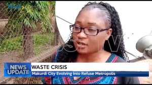 WASTE CRISIS: Makurdi City Evolving Into Refuse Metropolis | TRUST TV