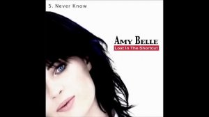 5. Amy Belle - Never Know